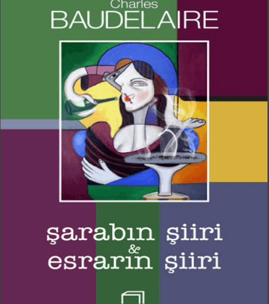 Charles Baudelaire - Şarabın Şiiri, Esrarın Şiiri PDF İndir