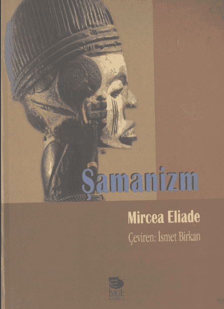 Şamanizm – Arkaik Teknikler ve Ekstaz