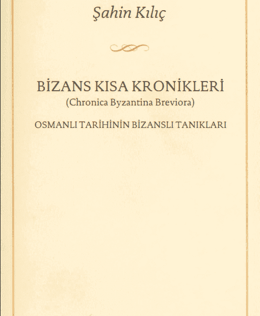 Şahin Kılıç - Bizans Kısa Kronikleri - Kitap Oku