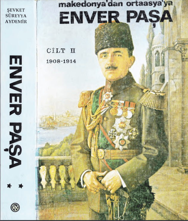 Enver Paşa - Makedonya'dan Orta Asya'ya 1908-1914 (Cilt 2)